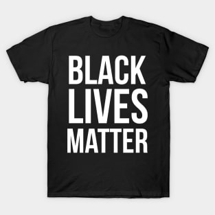 BLACK LIVES MATTER BLM Quote design T-Shirt